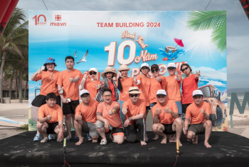 MIA.vn 2024: Team Building - Hành Trình 10 Năm - Tận Tâm Phục Vụ